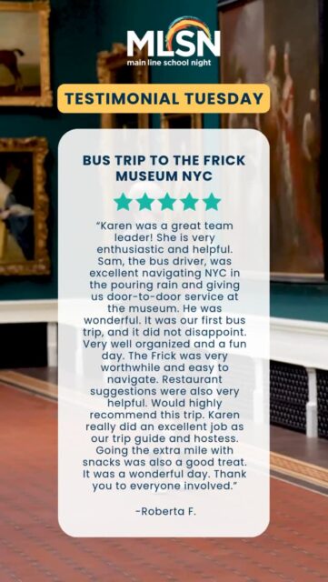 It’s Testimonial Tuesday ✨Thoughtfully planned, easy from start to finish, and filled with memorable moments, this Frick Museum bus trip is a great example of what MLSN is all about. We love creating enriching experiences that bring our community together, both close to home and beyond.Interested in joining us on an upcoming bus trip? Visit mainlineschoolnight.org to explore what’s coming up and save your seat!
•
•
•
#MainLineSchoolNight #MLSN #LifelongLearning #BOTML #AdultClasses #ThingsToDo #Fun #Learning #AdultLearning #Nonprofit #TestimonialTuesday #NYC #MLSNClasses #Community #Connection #MainlinePA #RadnorPA #VillanovaPA #ArdmorePA #NarberthPA #DelcoPA